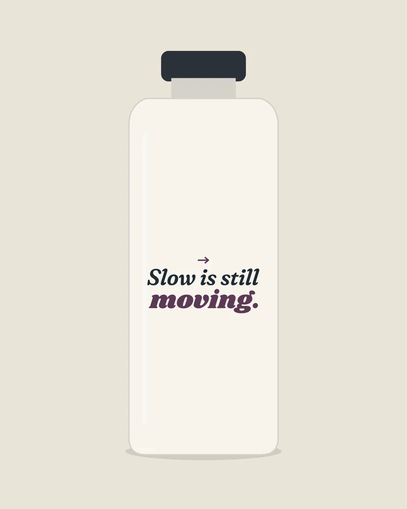 White water bottle with the print “Slow is still moving.”, view (illustration)