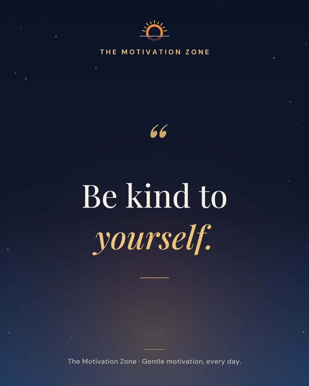 Daily reminder card on a deep navy background with soft gold accents. It reads: Be kind to yourself.