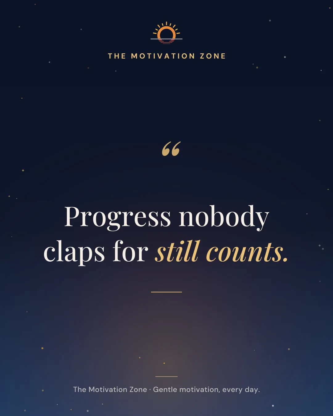Daily reminder card on a deep navy background with soft gold accents. It reads: Progress nobody claps for still counts.